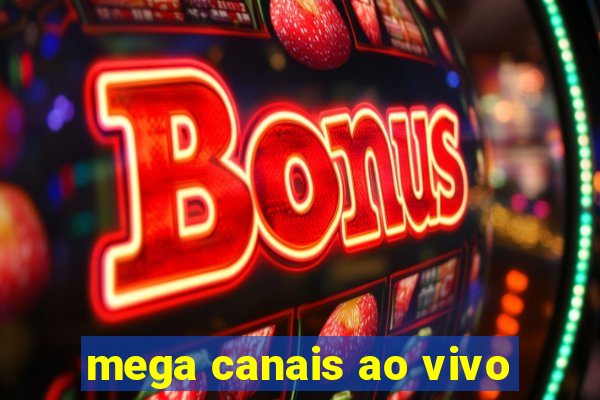 mega canais ao vivo